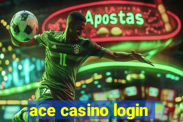 ace casino login